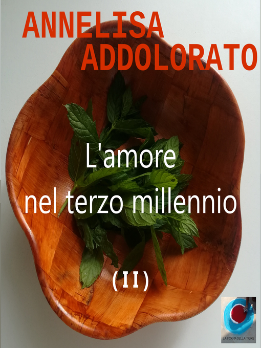 Title details for L'amore nel terzo millennio ( I I ) by Annelisa Addolorato - Wait list